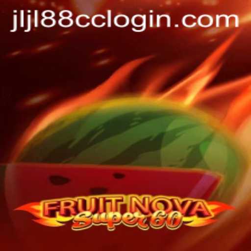 Exploring the Vibrant World of FruitNovaSuper60 and Navigating the jljl88 cc Login